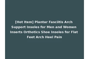 [Hot Item] Plantar Fasciitis Arch Support Insoles for Men and Women Inserts Orthotics Shoe Insoles for Flat Feet Arch Heel Pain