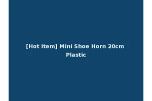 [Hot Item] Mini Shoe Horn 20cm Plastic