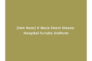 [Hot Item] V Neck Short Sleeve Hospital Scrubs Uniform