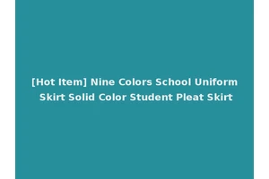[Hot Item] Nine Colors School Uniform Skirt Solid Color Student Pleat Skirt