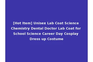 [Hot Item] Unisex Lab Coat Science Chemistry Dental Doctor Lab Coat for School Science Career Day Cosplay Dress up Costume