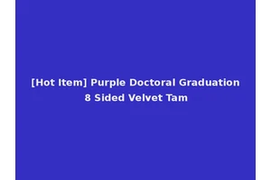 [Hot Item] Purple Doctoral Graduation 8 Sided Velvet Tam