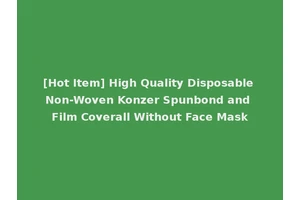 [Hot Item] High Quality Disposable Non-Woven Konzer Spunbond and Film Coverall Without Face Mask
