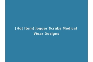 [Hot Item] Jogger Scrubs Medical Wear Designs