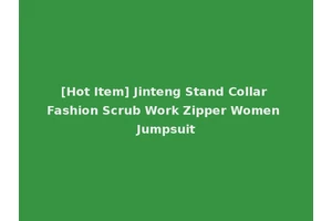 [Hot Item] Jinteng Stand Collar Fashion Scrub Work Zipper Women Jumpsuit