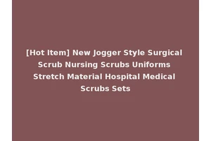 [Hot Item] New Jogger Style Surgical Scrub Nursing Scrubs Uniforms Stretch Material Hospital Medical Scrubs Sets