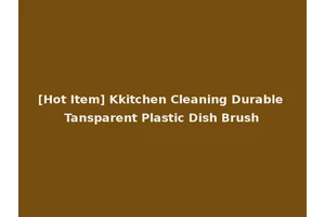 [Hot Item] Kkitchen Cleaning Durable Tansparent Plastic Dish Brush