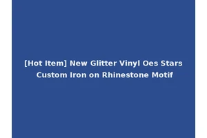 [Hot Item] New Glitter Vinyl Oes Stars Custom Iron on Rhinestone Motif
