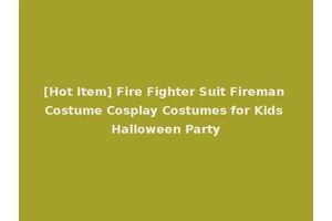 [Hot Item] Fire Fighter Suit Fireman Costume Cosplay Costumes for Kids Halloween Party