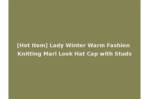 [Hot Item] Lady Winter Warm Fashion Knitting Marl Look Hat Cap with Studs