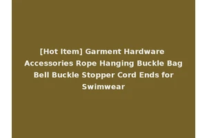 [Hot Item] Garment Hardware Accessories Rope Hanging Buckle Bag Bell Buckle Stopper Cord Ends for Swimwear