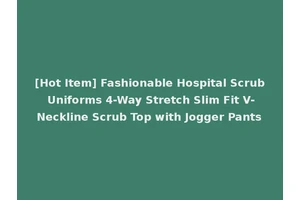 [Hot Item] Fashionable Hospital Scrub Uniforms 4-Way Stretch Slim Fit V-Neckline Scrub Top with Jogger Pants