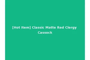 [Hot Item] Classic Matte Red Clergy Cassock