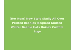 [Hot Item] New Style Skully All Over Printed Beanies Jacquard Knitted Winter Beanie Hats Unisex Custom Logo
