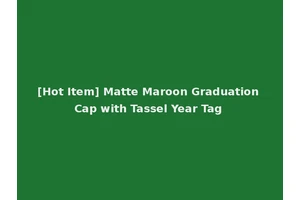 [Hot Item] Matte Maroon Graduation Cap with Tassel Year Tag