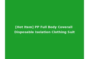 [Hot Item] PP Full Body Coverall Disposable Isolation Clothing Suit