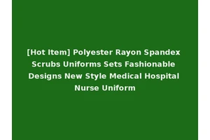 [Hot Item] Polyester Rayon Spandex Scrubs Uniforms Sets Fashionable Designs New Style Medical Hospital Nurse Uniform
