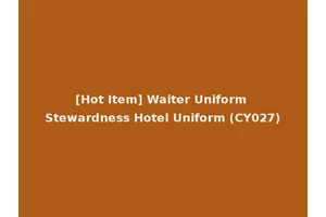 [Hot Item] Waiter Uniform Stewardness Hotel Uniform (CY027)
