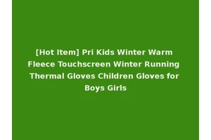 [Hot Item] Pri Kids Winter Warm Fleece Touchscreen Winter Running Thermal Gloves Children Gloves for Boys Girls