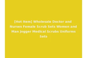 [Hot Item] Wholesale Doctor and Nurses Female Scrub Sets Women and Man Jogger Medical Scrubs Uniforms Sets