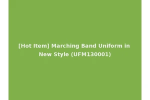 [Hot Item] Marching Band Uniform in New Style (UFM130001)