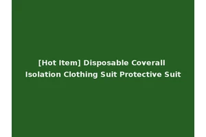 [Hot Item] Disposable Coverall Isolation Clothing Suit Protective Suit