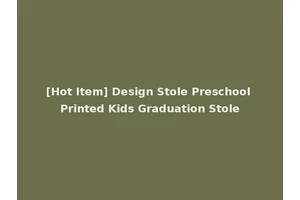 [Hot Item] Design Stole Preschool Printed Kids Graduation Stole