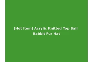 [Hot Item] Acrylic Knitted Top Ball Rabbit Fur Hat