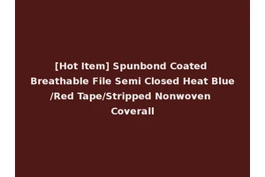 [Hot Item] Spunbond Coated Breathable File Semi Closed Heat Blue/Red Tape/Stripped Nonwoven Coverall