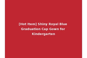 [Hot Item] Shiny Royal Blue Graduation Cap Gown for Kindergarten