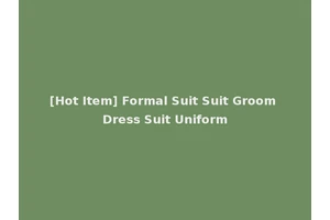 [Hot Item] Formal Suit Suit Groom Dress Suit Uniform