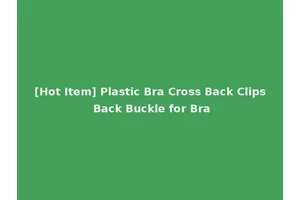 [Hot Item] Plastic Bra Cross Back Clips Back Buckle for Bra