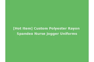 [Hot Item] Custom Polyester Rayon Spandex Nurse Jogger Uniforms