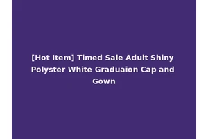 [Hot Item] Timed Sale Adult Shiny Polyster White Graduaion Cap and Gown