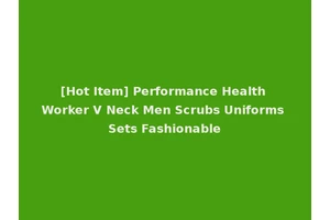 [Hot Item] Performance Health Worker V Neck Men Scrubs Uniforms Sets Fashionable