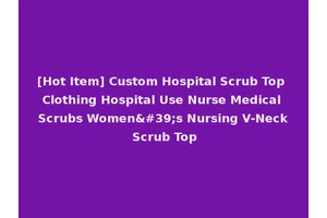 [Hot Item] Custom Hospital Scrub Top Clothing Hospital Use Nurse Medical Scrubs Women's Nursing V-Neck Scrub Top