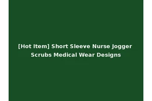 [Hot Item] Short Sleeve Nurse Jogger Scrubs Medical Wear Designs
