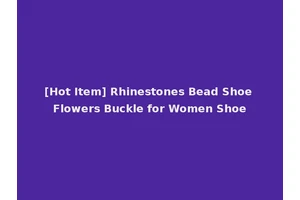 [Hot Item] Rhinestones Bead Shoe Flowers Buckle for Women Shoe