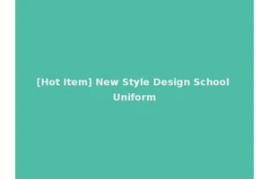 [Hot Item] New Style Design School Uniform