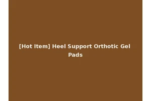 [Hot Item] Heel Support Orthotic Gel Pads