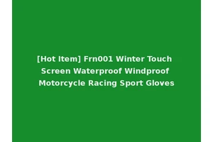 [Hot Item] Frn001 Winter Touch Screen Waterproof Windproof Motorcycle Racing Sport Gloves