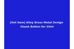 [Hot Item] Alloy Brass Metal Design Shank Button for Shirt