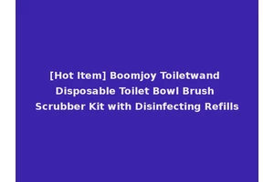 [Hot Item] Boomjoy Toiletwand Disposable Toilet Bowl Brush Scrubber Kit with Disinfecting Refills