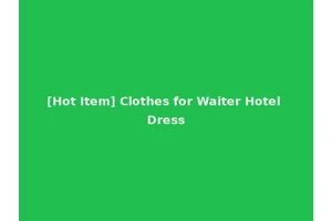 [Hot Item] Clothes for Waiter Hotel Dress