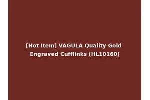 [Hot Item] VAGULA Quality Gold Engraved Cufflinks (HL10160)
