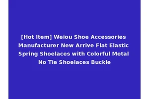 [Hot Item] Weiou Shoe Accessories Manufacturer New Arrive Flat Elastic Spring Shoelaces with Colorful Metal No Tie Shoelaces Buckle