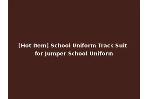 [Hot Item] School Uniform Track Suit for Jumper School Uniform