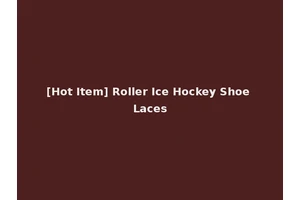 [Hot Item] Roller Ice Hockey Shoe Laces