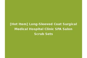 [Hot Item] Long-Sleeved Coat Surgical Medical Hospital Clinic SPA Salon Scrub Sets