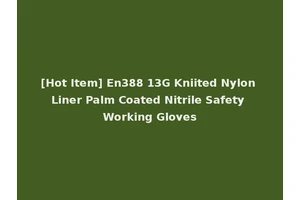 [Hot Item] En388 13G Kniited Nylon Liner Palm Coated Nitrile Safety Working Gloves